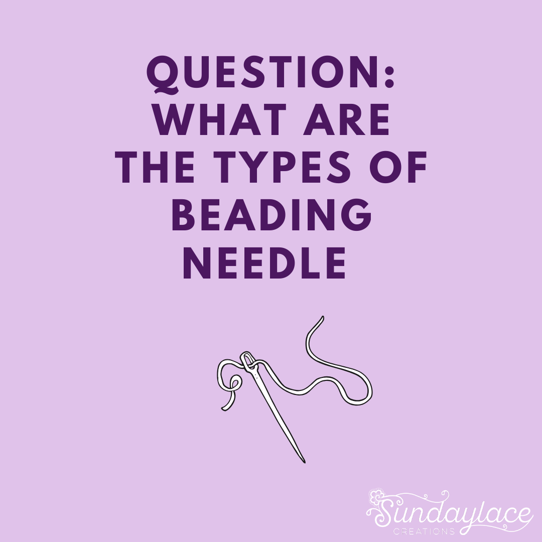 Choosing Needle Size and Thread for Your Seed Beads
