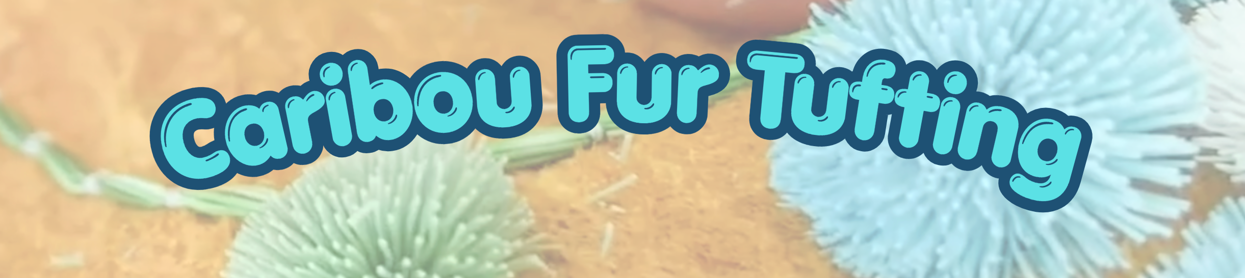 Text 'Caribou Fur Tufting' with decorative fur tufts on a textured background